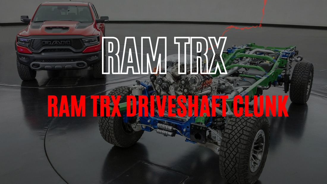 Ram TRX Driveshaft Clunk: TSB 03-004-22 Insights and Temporary Solutions