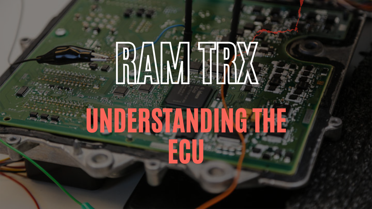 ECU Explained: Understanding Ram TRX Performance Through Engine Manage ...