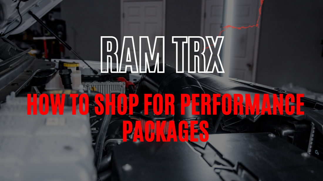 How to Shop for Performance Packages for Your RAM TRX: Tips and Strategies