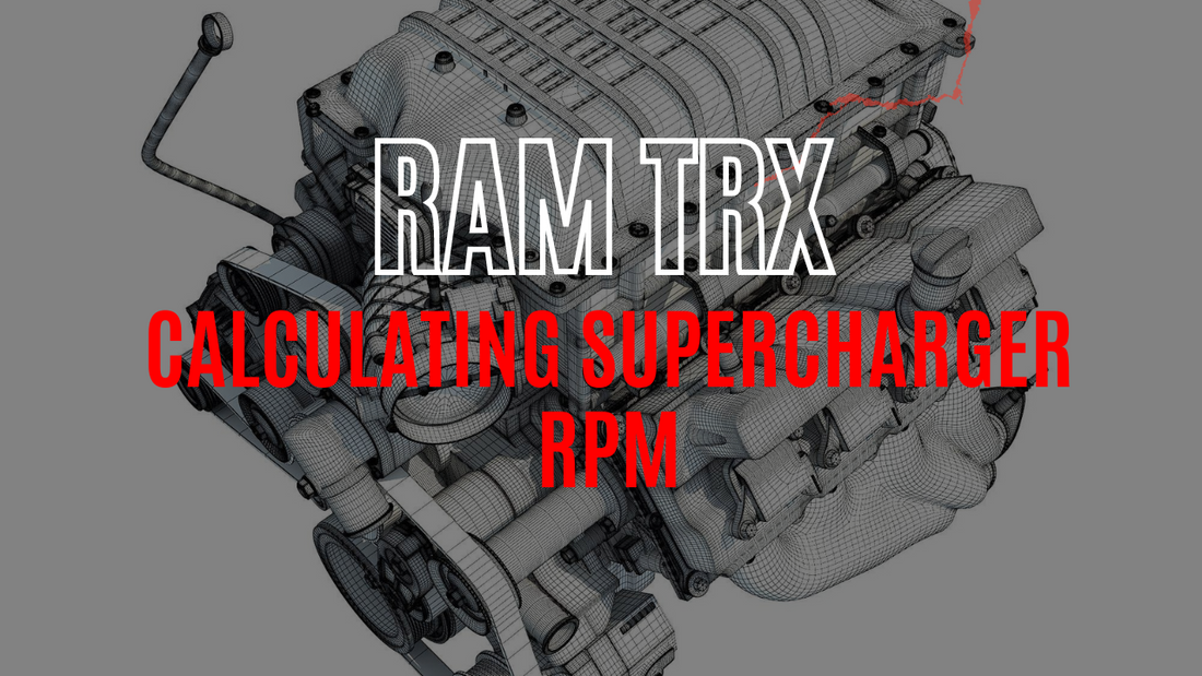 Calculating Supercharger RPM for RAM TRX with Aftermarket Pulley Upgrades